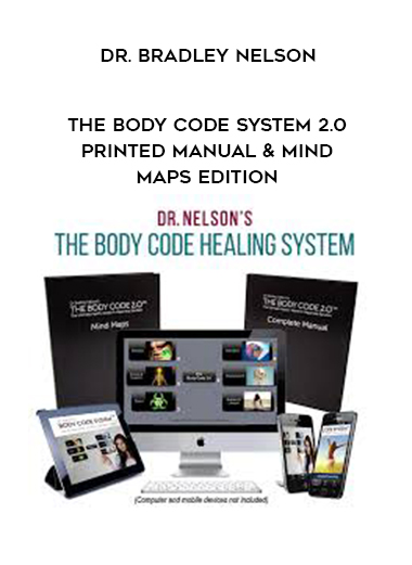 Dr. Bradley Nelson - The Body Code System 2.0 – Printed Manual & Mind Maps Edition digital download