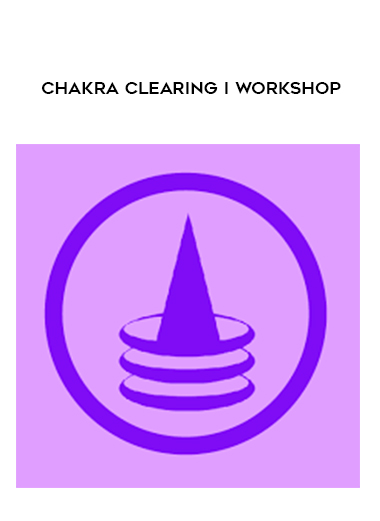 Chakra Clearing I Workshop digital download
