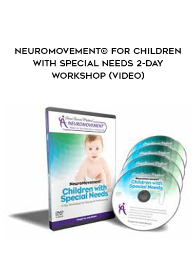 NeuroMovement® for Children with Special Needs 2-Day Workshop (Video) digital download