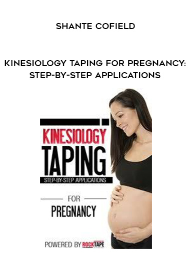 Kinesiology Taping for Pregnancy: Step-by-Step Applications - Shante Cofield digital download