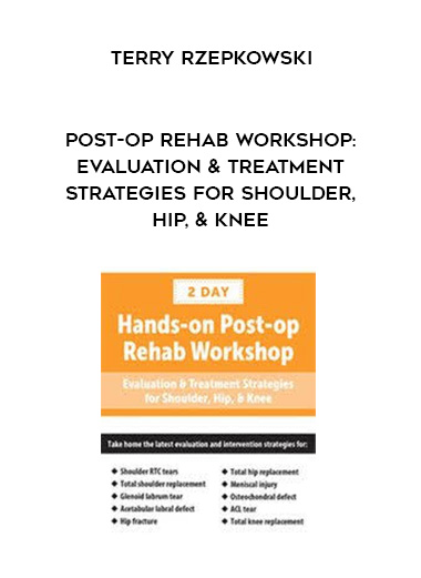 Post-op Rehab Workshop: Evaluation & Treatment Strategies for Shoulder