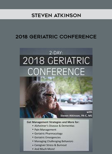 2018 Geriatric Conference - Steven Atkinson digital download