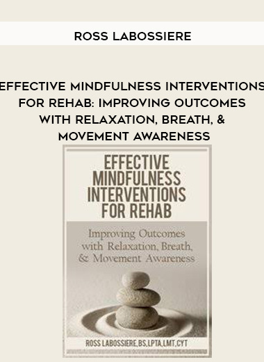 Effective Mindfulness Interventions for Rehab: Improving Outcomes with Relaxation