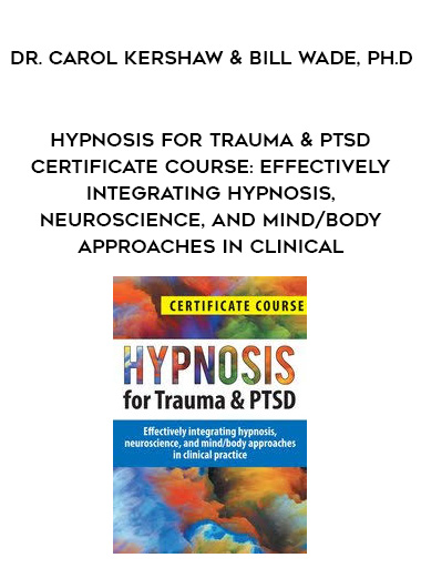 Hypnosis for Trauma & PTSD Certificate Course: Effectively integrating hypnosis