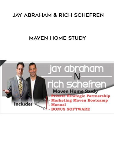 JAY ABRAHAM & RICH SCHEFREN - MAVEN HOME STUDY digital download