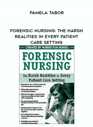 Forensic Nursing: The Harsh Realities in Every Patient Care Setting - Pamela Tabor digital download