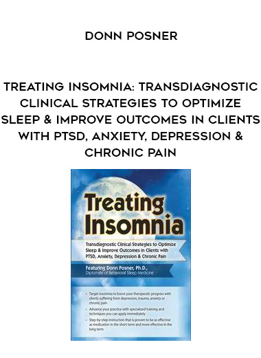 Treating Insomnia: Transdiagnostic Clinical Strategies to Optimize Sleep & Improve Outcomes in Clients with PTSD