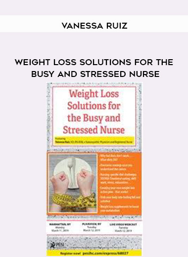 Weight Loss Solutions for the Busy and Stressed Nurse - Vanessa Ruiz digital download