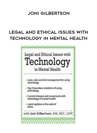 Legal and Ethical Issues with Technology in Mental Health - Joni Gilbertson digital download