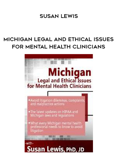 Michigan Legal and Ethical Issues for Mental Health Clinicians - Susan Lewis digital download