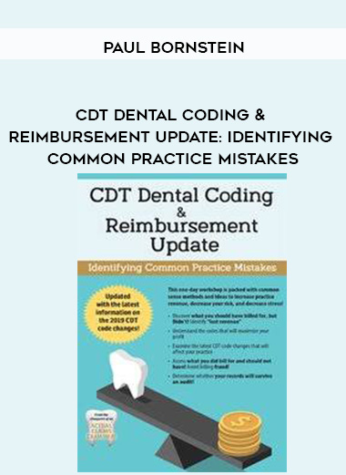 CDT Dental Coding & Reimbursement Update: Identifying Common Practice Mistakes - Paul Bornstein digital download