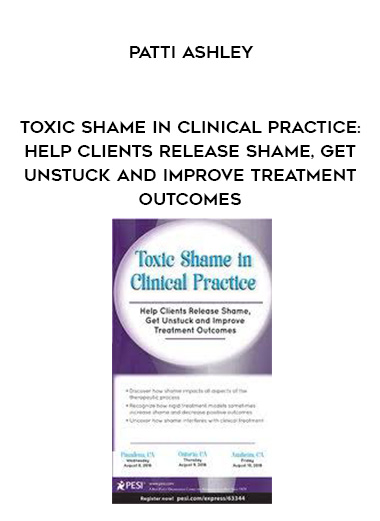 Toxic Shame in Clinical Practice: Help Clients Release Shame