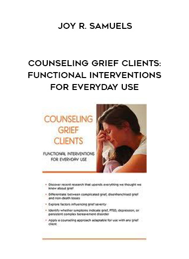 Counseling Grief Clients: Functional Interventions for Everyday Use - Joy R. Samuels digital download