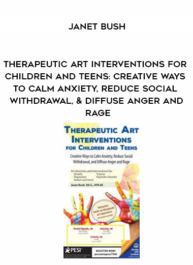 Therapeutic Art Interventions for Children and Teens: Creative Ways to Calm Anxiety