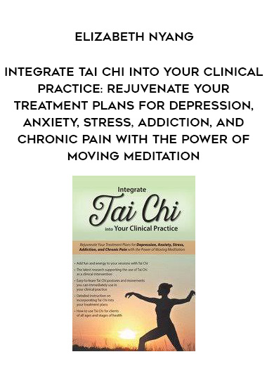 Integrate Tai Chi into Your Clinical Practice: Rejuvenate Your Treatment Plans for Depression