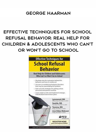 Effective Techniques for School Refusal Behavior: Real Help for Children & Adolescents Who Can't or Won't Go to School - George Haarman digital download