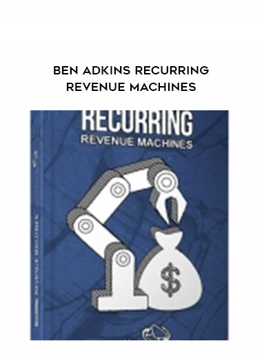 BEN ADKINS RECURRING REVENUE MACHINES digital download