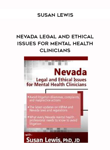 Nevada Legal and Ethical Issues for Mental Health Clinicians - Susan Lewis digital download