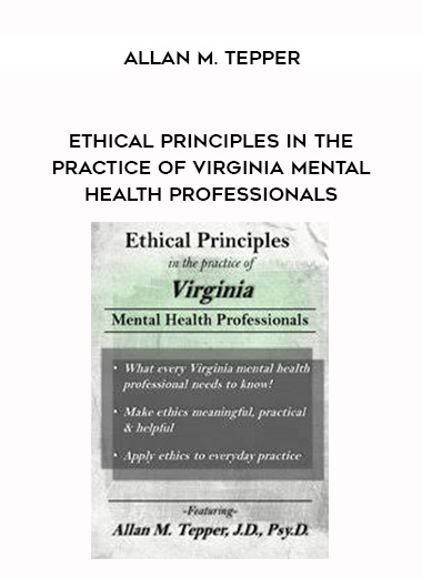 Ethical Principles in the Practice of Virginia Mental Health Professionals - Allan M. Tepper digital download