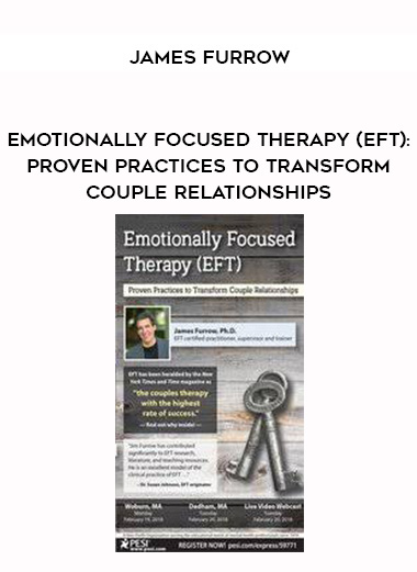 Emotionally Focused Therapy (EFT): Proven Practices to Transform Couple Relationships - James Furrow digital download