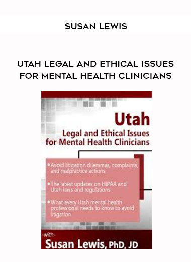 Utah Legal and Ethical Issues for Mental Health Clinicians - Susan Lewis digital download