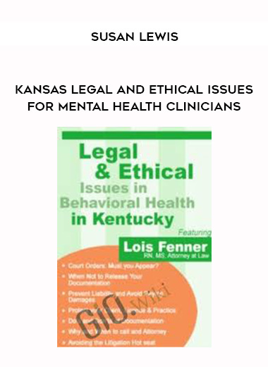 Kansas Legal and Ethical Issues for Mental Health Clinicians - Susan Lewis digital download