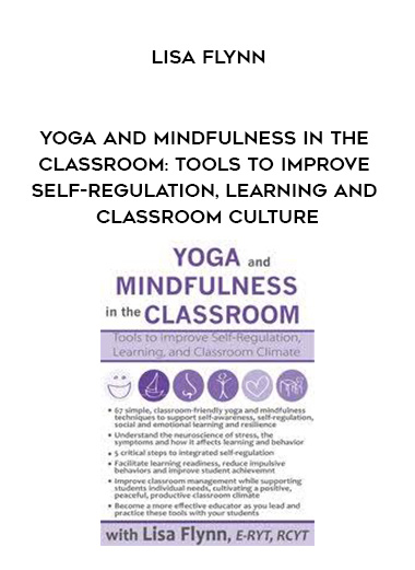Yoga and Mindfulness in the Classroom: Tools to Improve Self-Regulation