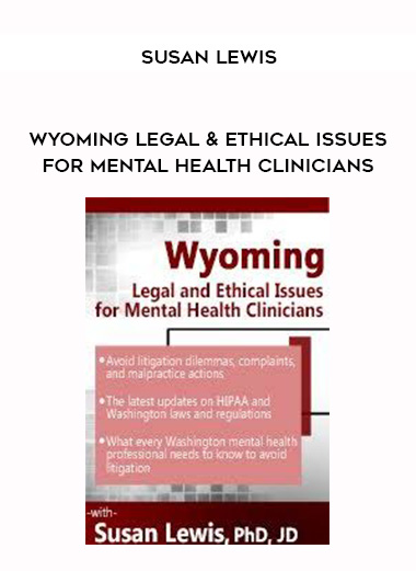 Wyoming Legal & Ethical Issues for Mental Health Clinicians - Susan Lewis digital download