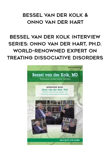 Bessel van der Kolk Interview Series: Onno van der Hart