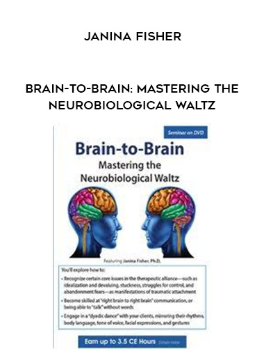 Brain-to-Brain: Mastering the Neurobiological Waltz - Janina Fisher digital download