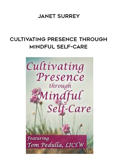 Cultivating Presence through Mindful Self-Care - Tom Pedulla digital download