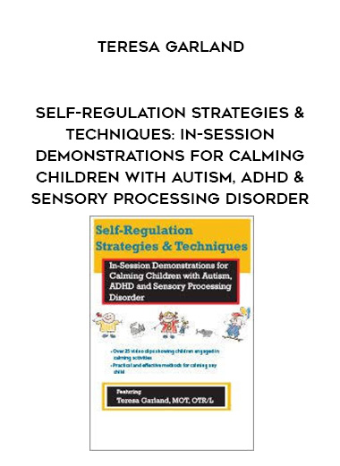 Self-Regulation Strategies & Techniques: In-Session Demonstrations for Calming Children with Autism