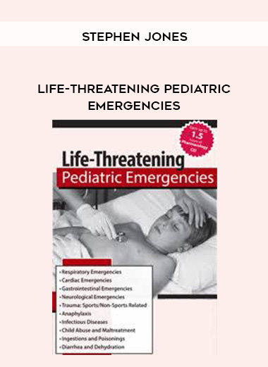 Life-Threatening Pediatric Emergencies - Stephen Jones digital download