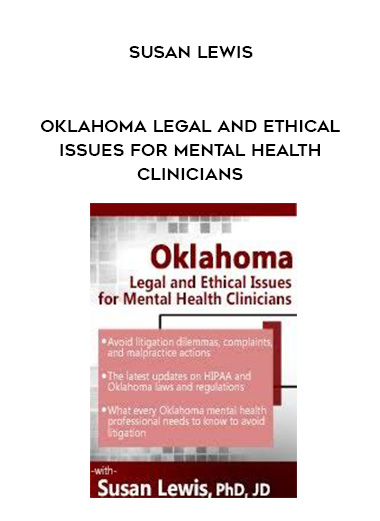 Oklahoma Legal and Ethical Issues for Mental Health Clinicians - Susan Lewis digital download