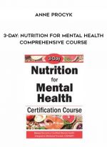 3-Day: Nutrition for Mental Health Comprehensive Course - Anne Procyk digital download