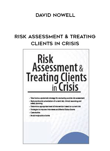 Risk Assessment & Treating Clients in Crisis - David Nowell digital download