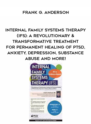 Internal Family Systems Therapy (IFS): A Revolutionary & Transformative Treatment for Permanent Healing of PTSD