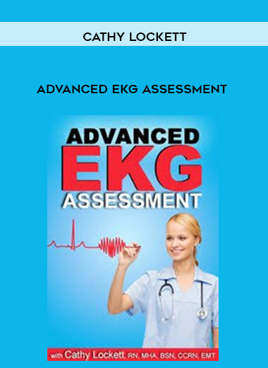 Advanced EKG Assessment - Cathy Lockett digital download