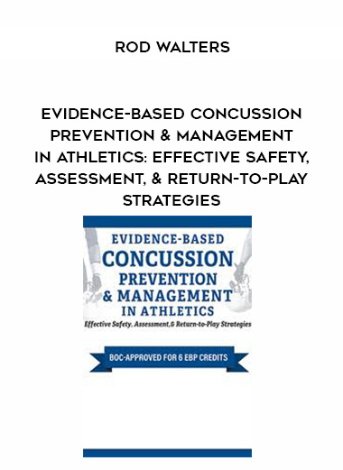 Evidence-Based Concussion Prevention & Management in Athletics: Effective Safety