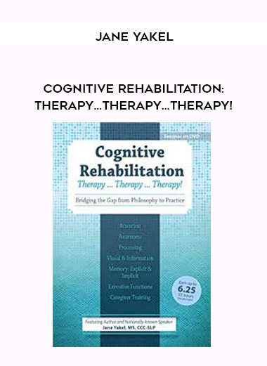 Cognitive Rehabilitation: Therapy…therapy…therapy! - Jane Yakel digital download
