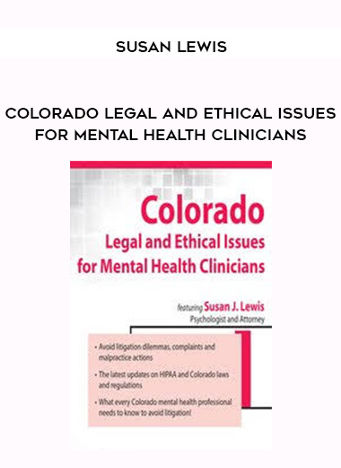 Colorado Legal and Ethical Issues for Mental Health Clinicians - Susan Lewis digital download