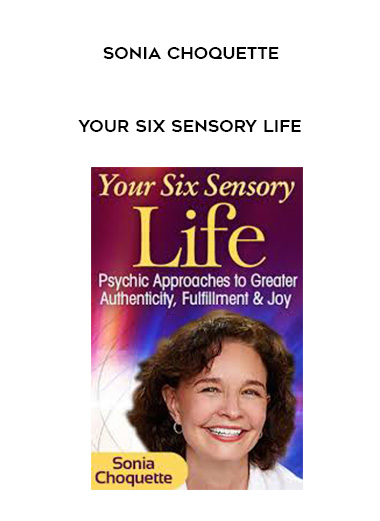 Your Six Sensory Life - Sonia Choquette digital download