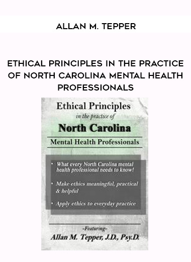 Ethical Principles in the Practice of North Carolina Mental Health Professionals - Allan M. Tepper digital download