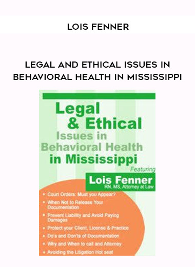 Legal and Ethical Issues in Behavioral Health in Mississippi - Lois Fenner digital download