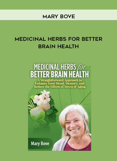 Medicinal Herbs for Better Brain Health - Mary Bove digital download
