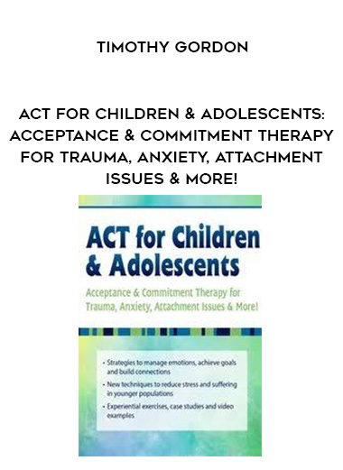 ACT for Children & Adolescents: Acceptance & Commitment Therapy for Trauma