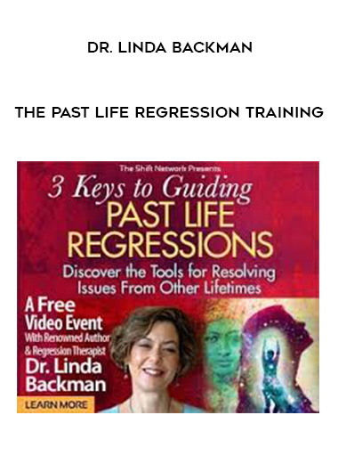 The Past Life Regression Training - Dr. Linda Backman digital download