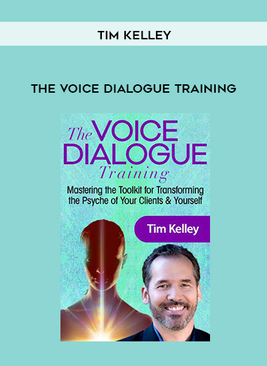 The Voice Dialogue Training - Tim Kelley digital download