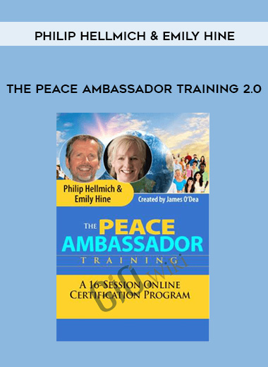 The Peace Ambassador Training 2.0 - Philip Hellmich & Emily Hine digital download