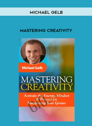 Mastering Creativity - Michael Gelb digital download